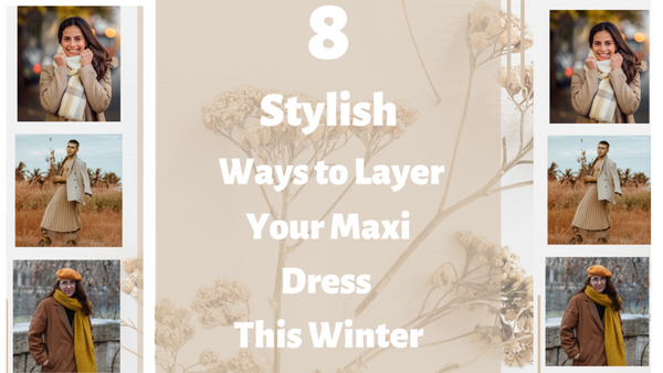 8 Stylish Ways to Layer Your Maxi Dress This Winter